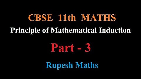 CBSE 11th Maths Principle of Mathematical Induction Part - 03