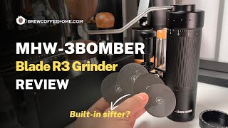 MHW-3Bomber Blade R3 Grinder Review: Is the Sifting Screen Worth It?
