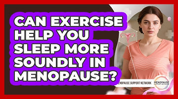 Can Exercise Help You Sleep More Soundly In Menopause?