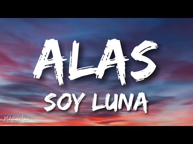 Soy Luna - Alas (Lyrics/ Letra) class=