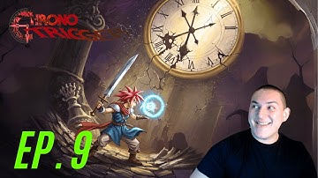 Chrono Trigger - Ep 9 - First Playthrough