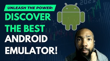 Unleash the Power: Discover the Best Android Emulator!