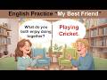Your Best Friend  English Conversation Practice  Speak English with Confidence