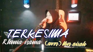 TERKESIMA Rhoma irama (cover) Nur aisah