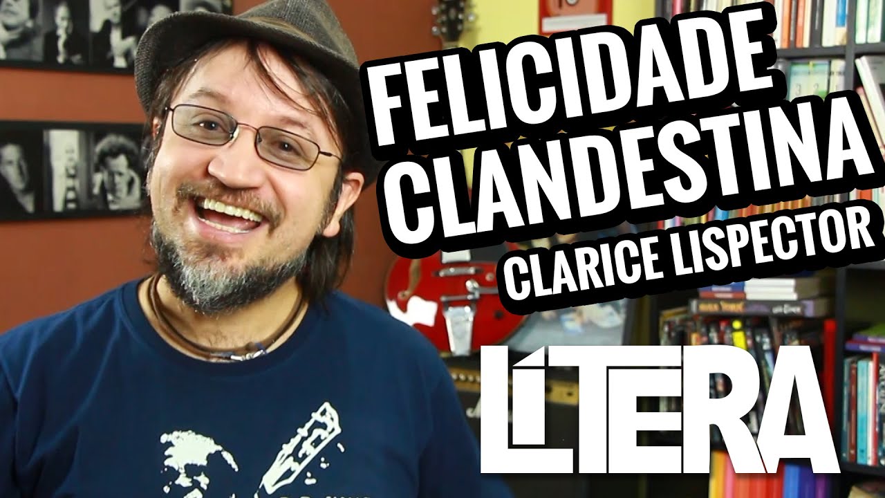 Lítera - Felicidade Clandestina - Clarice Lispector
