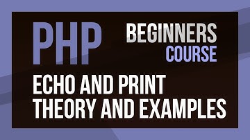 Learn PHP - PHP Echo and PHP Print theory and examples
