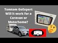 TomTom GoExpert - Will it work for a Caravan or Motorhome?