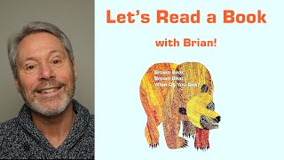 "Brown Bear, Brown Bear, What Do You See?" by Eric Carle - ブライアン先生の英語絵本読み聞かせ