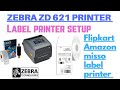 Zebra zd621 new barcode label printer ! Flipkart Amazon misso sipping label printer !