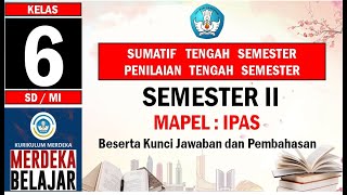 Latihan Soal sumatif Tengah semester 2 IPAS kelas 6 SD/MI serta kunci jawaban dan pembahasan