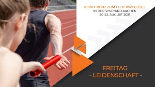 20. August 2021 | Konferenz Das Erbe ergreifen und weitergehen - Leidenschaft