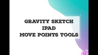 Gravity Sketch IPad how to move control points