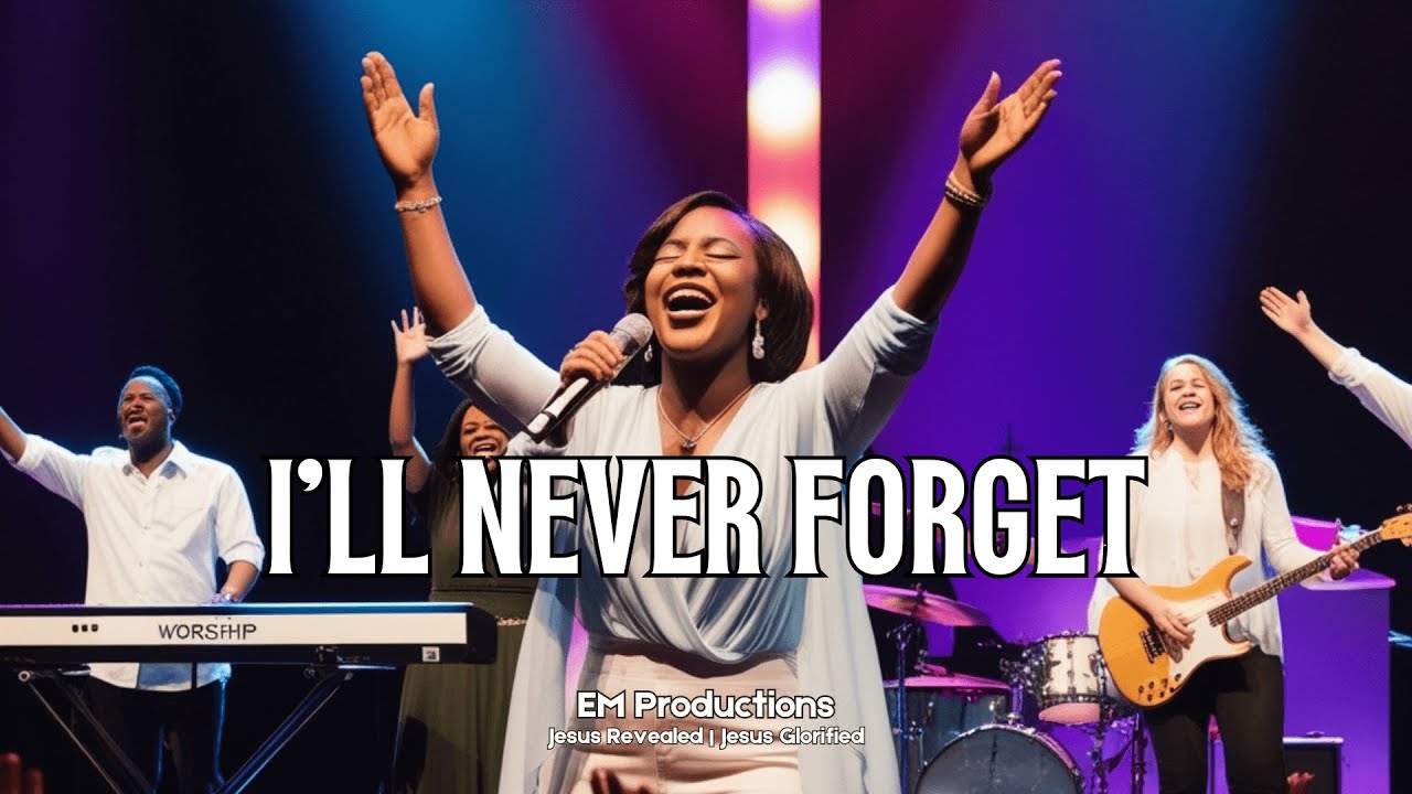 I’ll Never Forget | Powerful Urban Gospel Worship Song of Gratitude to Jesus