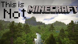 This is NOT Minecraft..?!?