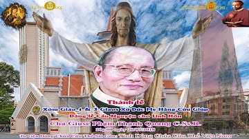 Thánh lễ Cầu nguyện cho Cha Giuse Phạm Thanh Quang CSsR - Xóm Giáo 1 & 3 lúc 20g 00 _20/07/2018