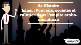 5e Histoire / De la naissance de l'Islam à la prise de Bagdad : Pouvoirs, sociétés et cultures