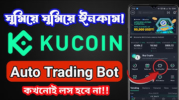 Kucoin Trading Bot Tutorial In Bangla | Kucoin Auto Trading