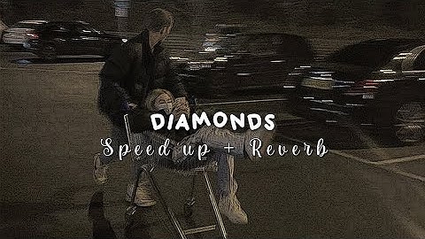 Thumbnail of Rihanna - diamonds ( speed up + reverb ) || We're beautiful like diamonds in the sky