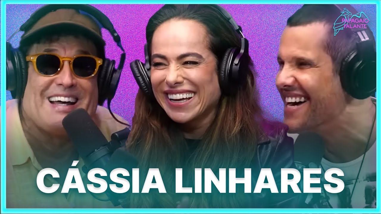 CÁSSIA LINHARES  | Podcast Papagaio Falante