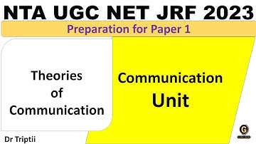 UGC NTA NET - Paper 1 - Communication - Theories of Communication - Dr Triptii