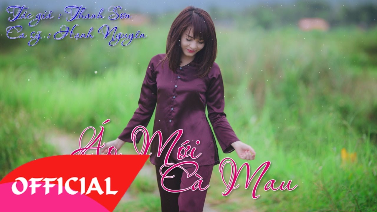 YouTube पर Áo Mới Cà Mau - Hạnh Nguyên | Nhạc Trữ Tình Quê Hương 2017 | MV Audio देखें