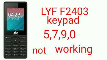 LYF F2403 keypad 5,7,9,0 not working jio f2403 keypad 5,7,9,0 not working fix