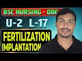Fertilization and Implantation || L-17 ||Obstructive and Gynecology || Bsc Nursing || GNM
