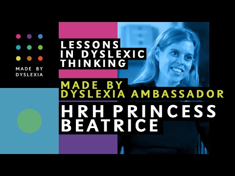 HRH Princess Beatrice: How Dyslexic Thinking can change the world