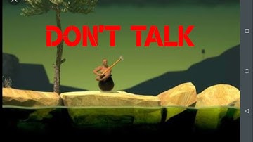 If I "Talk " in GETTING OVER IT The video ends .......😅😅