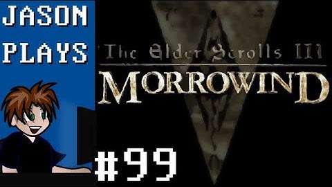 The Elder Scrolls III: Morrowind [#99] - Ghostgate