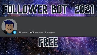 ROBLOX follower bot free 2021 (WORKING)