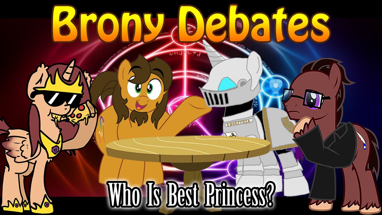 Brony Debates - Who Is Best Princess? (ft. Princess Heather, Aleximus ...