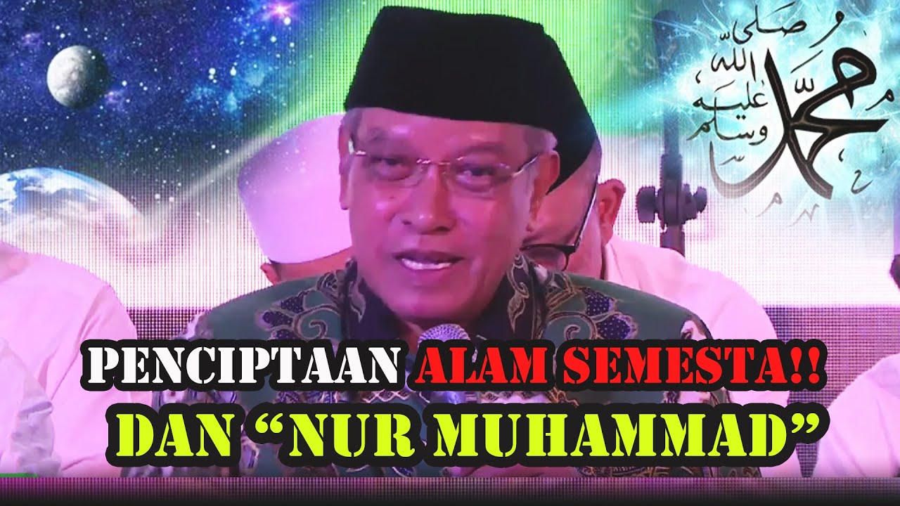 RAHASIA ALAM SEMESTA DAN NUR MUHAMMAD  !!!  PROF. DR. KH. SAID AQIL SIROJ, M.A.