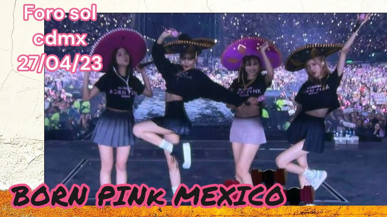 (FULL CONCERT) BLACKPINK - BORN PINK 2023 FORO SOL CDMX