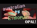 OPAL: Australian vs. Ethiopian (The Opal War?)