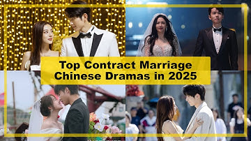 Top Contract Marriage Chinese Dramas in 2025 | Love, Revenge & Unexpected Romance!