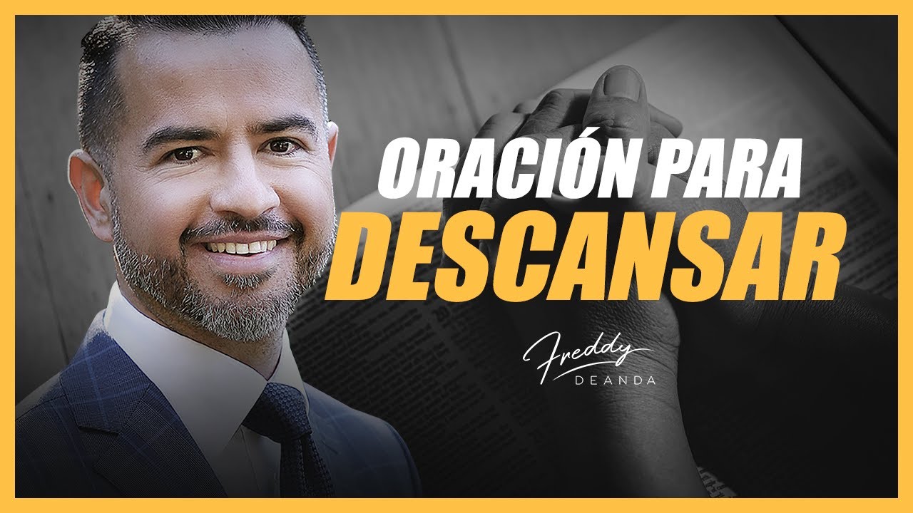 🙏🏼 Oración para descansar en Dios - Freddy DeAnda - YouTube