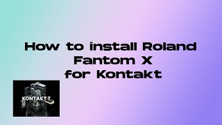 How to install Roland Fantom X for Kontakt (FL 21) Resimi