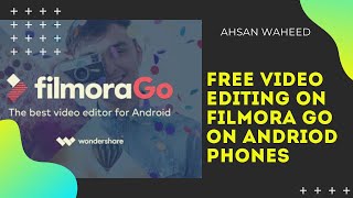 Free Video editing on android Filmora Go Tutorial in Urdu | Hindi By Ahsan Waheed | Part 1 Free Video editing on android Filmora Go Tutorial in Urdu | Hindi By Ahsan Waheed | Part 1