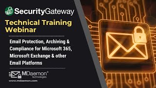 SecurityGateway Training Webinar -  Email Security for Microsoft 365  & other Email Platforms