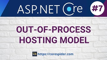 (#7) OutOfProcess Hosting Model in .NET Core | Core Spider