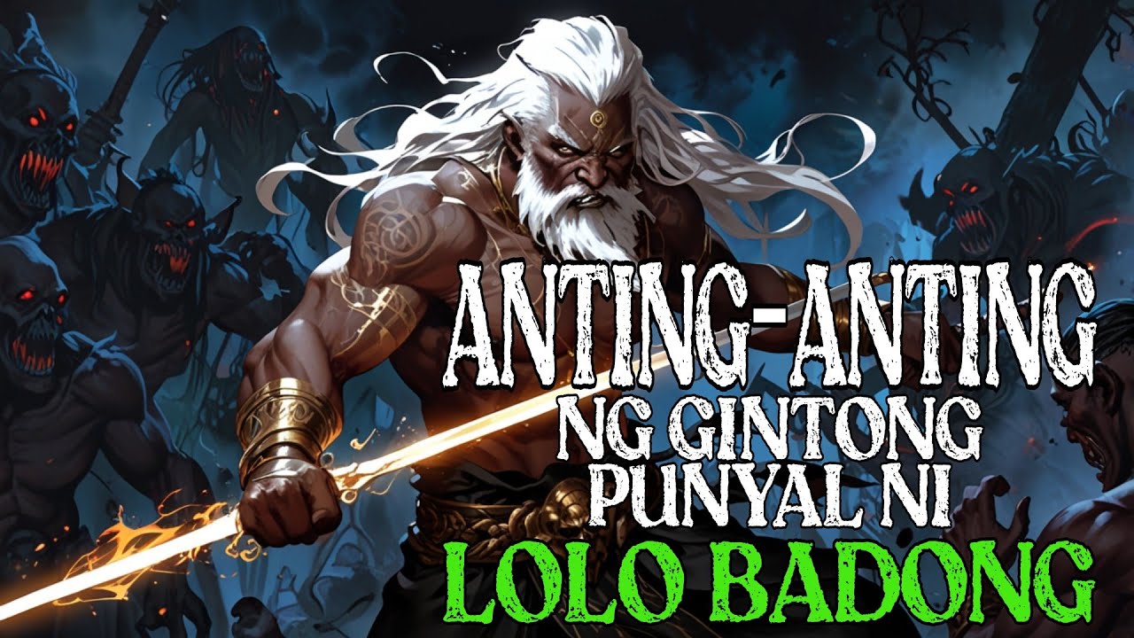 ANTING-ANTING NG GINTONG PUNYAL NI LOLO BADONG | Kwentong Aswang | True Story