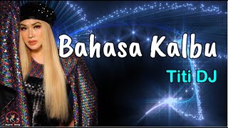 Bahasa Kalbu  -  Titi DJ  (Lirik Lagu)