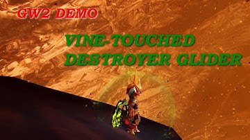 GuildWars2 Demo - Vine-Touched Destroyer Glider Combo