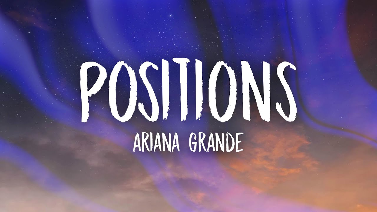 Ariana Grande Positions Lyrics Youtube