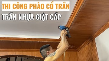 Hướng dẫn thi công phào cổ trần nhựa nano giật cấp | Thi công phào chỉ PU PS  | Haroma