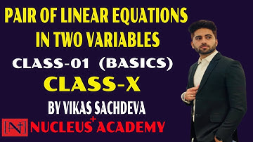 Pair Of Linear Equations In Two Variables  | CBSE Class 10 MATHS By Vikas Sir | Class-01 (Basics)