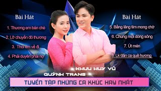 Tuyển Tập Dân Ca Hay Nhất Khưu Huy Vũ Ft Quỳnh Trang Thương Em Bán Chè - Thôi Em Về Đi Em Mv Vv