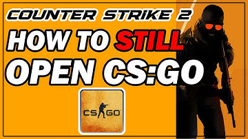 How To Open CS:GO, Not CS2!