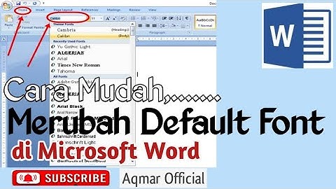 Cara Mengganti Default Font Pada Microsoft Word